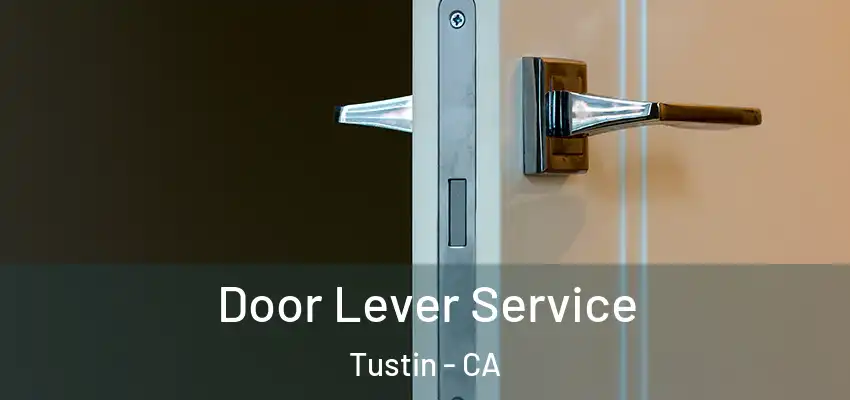  Door Lever Service Tustin - CA