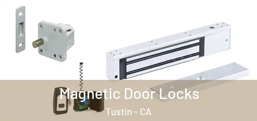  Magnetic Door Locks Tustin - CA